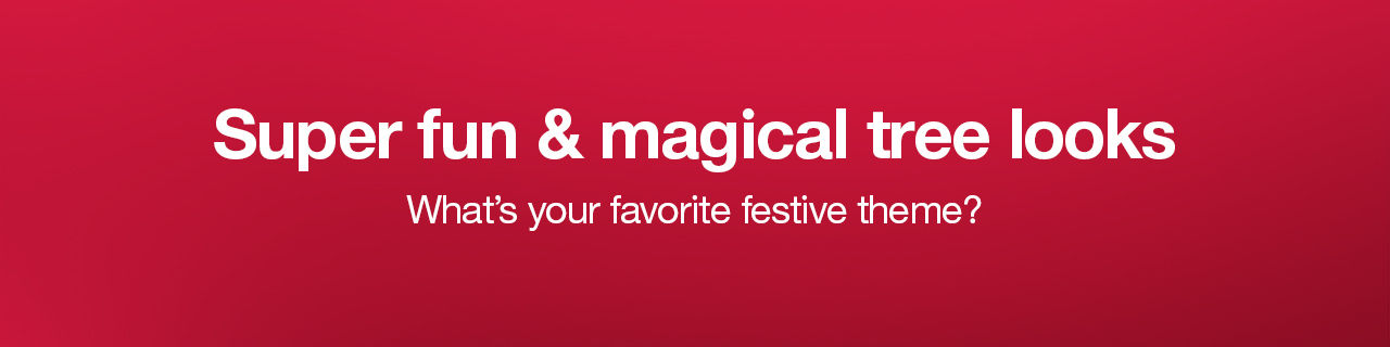 Super fun & magical tree looks What's your favorite festive theme?