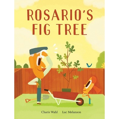 Rosario's Fig Tree - by  Charis Wahl (Hardcover)