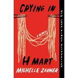 Crying In H Mart - by Michelle Zauner (Paperback)
