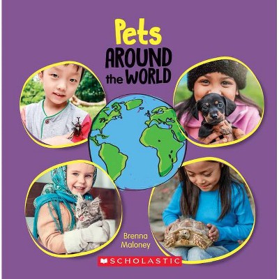 Pets Around the World (Around the World) - by  Brenna Maloney (Hardcover)