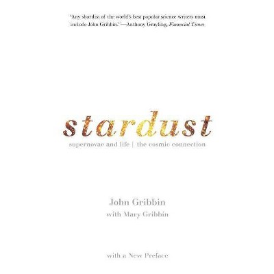 Stardust - (Yale Nota Bene Book) by  John R Gribbin & Mary Gribbin (Paperback)
