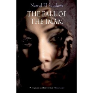 The Fall of the Imam - by  Nawal El Saadawi (Paperback) - 1 of 1