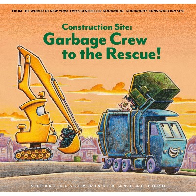 Construction Site: Garbage Crew To The Rescue! - by Sherri Duskey Rinker (Board Book)