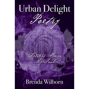 Urban Delight Poetry - by  Brenda Wilborn (Paperback) - 1 of 1