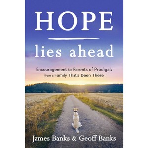 Hope Lies Ahead - by  James Banks & Geoffrey Banks (Paperback) - 1 of 1