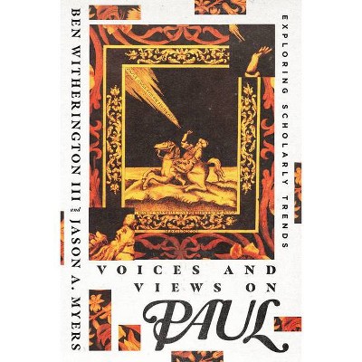 Voices and Views on Paul - by  Ben Witherington III & Jason a Myers (Paperback)