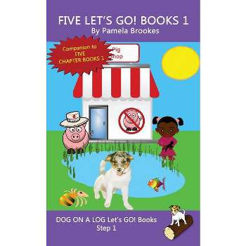 Five Let's GO! Books 1 - (Dog on a Log Let's Go! Book Collection) by Pamela Brookes