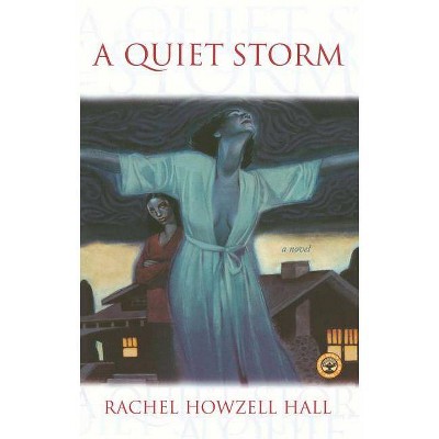 A Quiet Storm - by  Rachel Howzell Hall (Paperback)