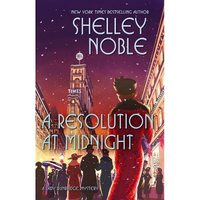 A Resolution at Midnight - (Lady Dunbridge Mystery) by  Shelley Noble (Hardcover)