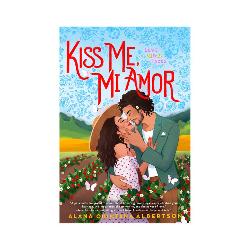 Kiss Me, Mi Amor - (Love & Tacos) by  Alana Quintana Albertson (Paperback), 1 of 2