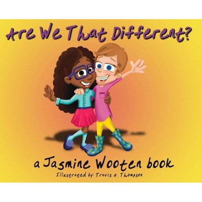 Are We That Different? - by  Jasmine M Wooten (Hardcover)