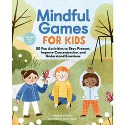 Mindful Games for Kids - by Kristina Sargent (Paperback)