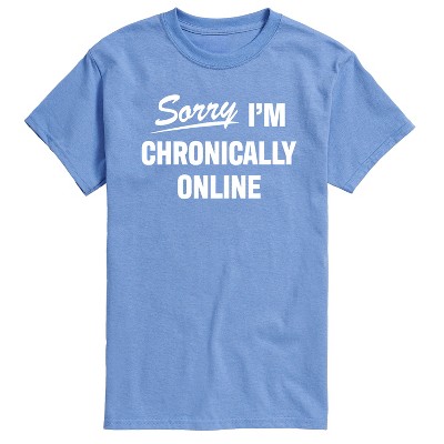 Men's - Instant Message - Sorry I'm Chronically Online Short Sleeve Graphic T-Shirt