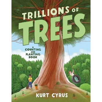 Trillions of Trees - by  Kurt Cyrus (Hardcover)