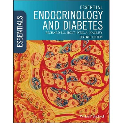 Essential Endocrinology and Diabetes - (Essentials) 7th Edition by  Richard I G Holt & Neil A Hanley (Paperback)