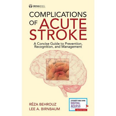 Complications of Acute Stroke - by  Reza Behrouz & Lee Birnbaum (Paperback)
