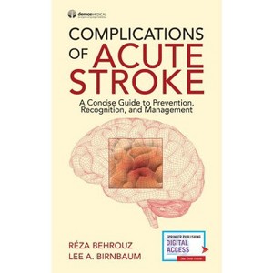 Complications of Acute Stroke - by  Reza Behrouz & Lee Birnbaum (Paperback) - 1 of 1