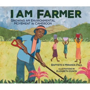 I Am Farmer - by  Baptiste Paul & Miranda Paul (Paperback) - 1 of 1