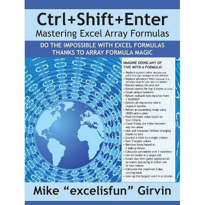  Ctrl+shift+enter Mastering Excel Array Formulas - by  Mike Girvin (Paperback) 