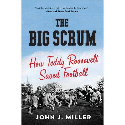 The Big Scrum - by  John J Miller (Paperback)