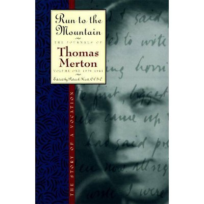 Run to the Mountain - (Journals of Thomas Merton, 1) by  Thomas Merton (Paperback)