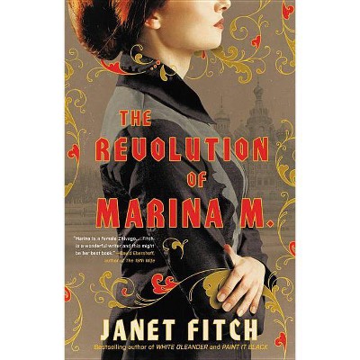 The Revolution of Marina M. - (Novel) by  Janet Fitch (Paperback)