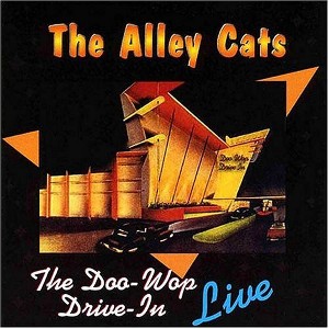 The Alley Cats - Doo Wop Drive in Live (CD) - 1 of 1
