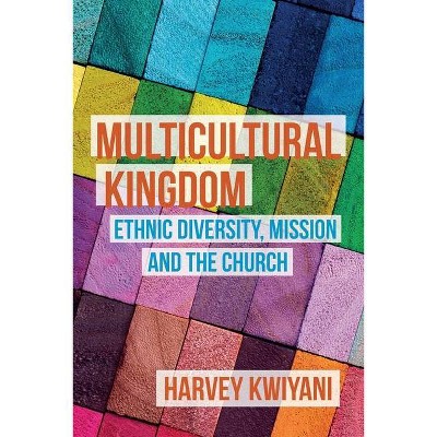 Multicultural Kingdom - by  Harvey C Kwiyani (Paperback)