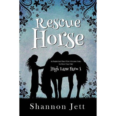 Rescue Horse - (High Lane Farm) by  Shannon Jett (Paperback)