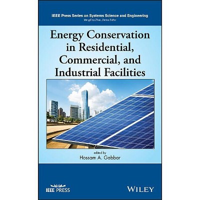 Energy Conservation in Residential, Commercial, and Industrial Facilities - (IEEE Press Systems Science and Engineering) by  Hossam A Gabbar