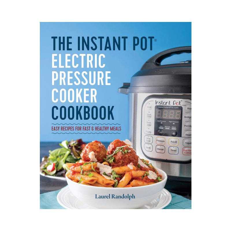 Instant Pot Electric Pressure Cooker Cookbook - by Laurel Randolph (Paperback), 1 of 14