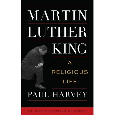 Martin Luther King - (Library of African American Biography) by  Paul Harvey (Paperback)