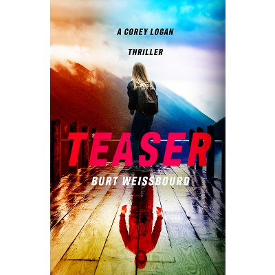 Teaser - (Corey Logan Thrillers) by  Burt Weissbourd (Hardcover)