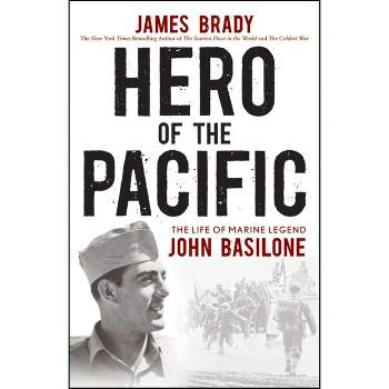 Hero of the Pacific - by  James Brady (Paperback)