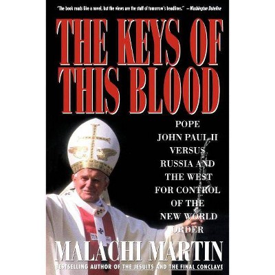 Keys of This Blood - by  Malachi Martin & Kat Martin (Paperback)