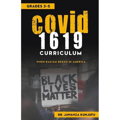 Covid 1619 Curriculum - by  Jawanza Kunjufu (Paperback)