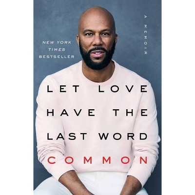 Let Love Have the Last Word - by Common (Paperback)