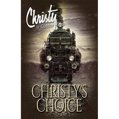 Christy's Choice - (Christy of Cutter Gap) by  Catherine Marshall (Paperback)