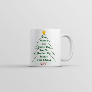 Crazy Dog T-Shirts Im Gonna Lay Under The Tree To Remind My Family That I Am A Gift Mug Funny Christmas Cup-11oz - 1 of 4