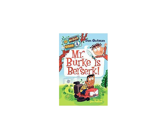 Mr. Burke Is Berserk! ( My Weirder School) (Paperback) by Dan Gutman