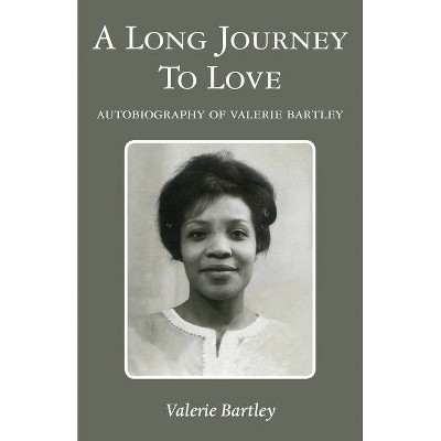 A Long Journey to Love - by  Valerie Bartley (Paperback)