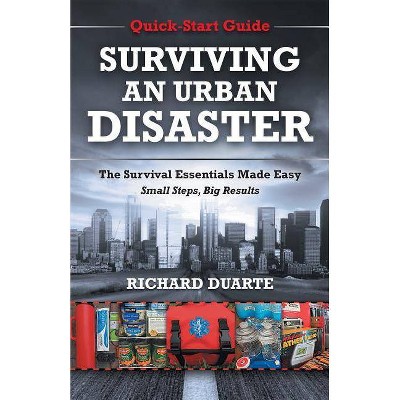 Surviving An Urban Disaster - by  Richard Duarte (Paperback)