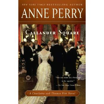 Callander Square - (Charlotte and Thomas Pitt) by  Anne Perry (Paperback)