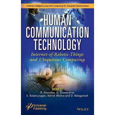 Human Communication Technology - (Artificial Intelligence and Soft Computing for Industrial Transformation) (Hardcover)