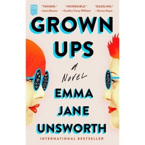 Grown Ups - by Emma Jane Unsworth (Paperback) - 1 of 1