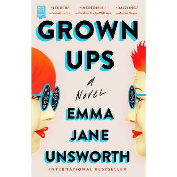 Grown Ups - by Emma Jane Unsworth (Paperback)
