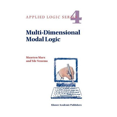 Multi-Dimensional Modal Logic - (Applied Logic) by  Maarten Marx & Yde Venema (Hardcover)