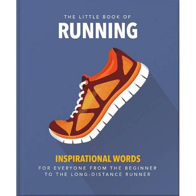 The Little Book of Running - (Little Books of Sports) by  Orange Hippo (Hardcover)