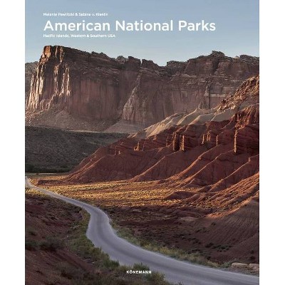 American National Parks: Pacific Islands, Western & Southern USA - (Spectacular Places) by  Melanie Pawlitzki & Sabine Von Kienlin (Hardcover)