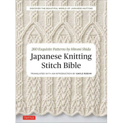 Japanese Knitting Stitch Bible - by  Hitomi Shida (Paperback)